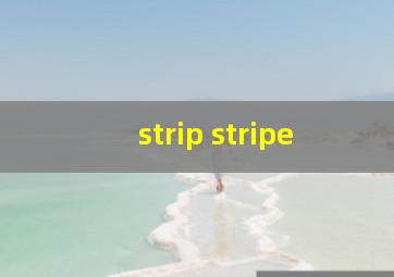 strip stripe